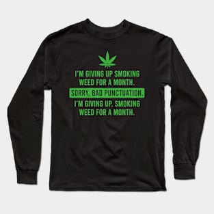 I'm giving up Long Sleeve T-Shirt